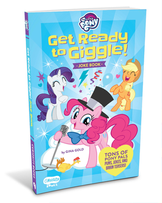My Little Pony Get Ready to Giggle!: Get Ready to Giggle! Joke Book By Gina Gold Cover Image