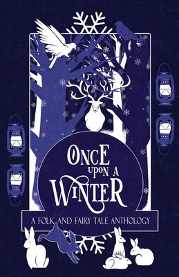 Once Upon a Winter: A Folk and Fairy Tale Anthology: A Cover Image