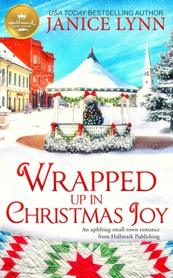 Wrapped Up in Christmas Joy: An uplifting small-town romance from Hallmark Publishing By Janice Lynn Cover Image