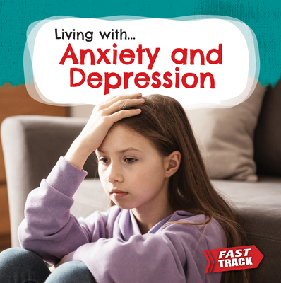 Anxiety and Depression (Fast Track: Living with)