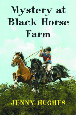 Mystery at Black Horse Farm By Jenny Hughes Cover Image