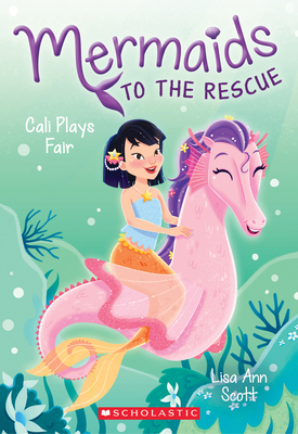 Cali Plays Fair (Mermaids to the Rescue #3) Cover Image