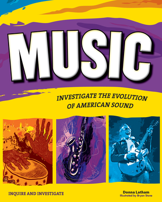 Music: Investigate the Evolution of American Sound (Inquire and Investigate)