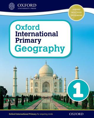 Oxford International Primary Geography Student Book 1 By Terry Jennings Cover Image