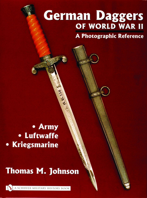 German Daggers of World War II - A Photographic Reference: Volume 1 - Army, Luftwaffe, Kriegsmarine Cover Image