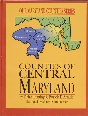 Counties of Central Maryland (Our Maryland Counties Series) By Elaine Bunting Cover Image