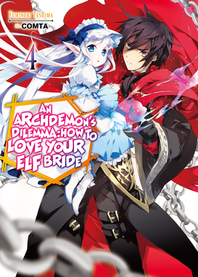 An Archdemon's Dilemma: How to Love Your Elf Bride: Volume 4 By Fuminori Teshima, Comta (Illustrator), Hikoki (Translator) Cover Image