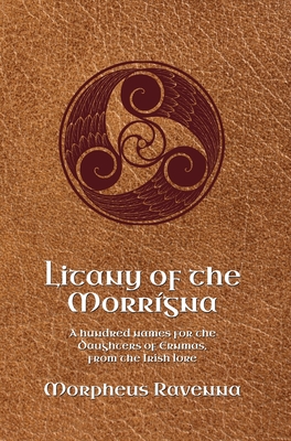 Litany of the Morrígna: A hundred names for the Daughters of Ernmas, from the Irish lore Cover Image