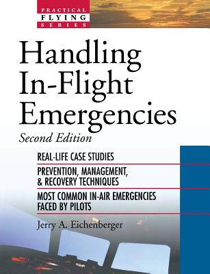 Handling In-Flight Emergencies (Practical Flying) By Jerry Eichenberger Cover Image