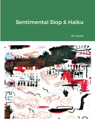 Sentimental Slop & Haiku Cover Image