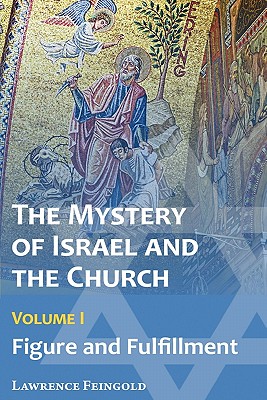 The Mystery of Israel and the Church, Vol. 1: Figure and Fulfillment Cover Image