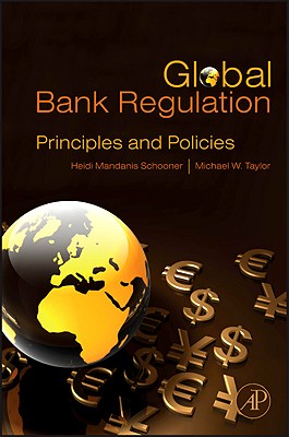 Global Bank Regulation: Principles and Policies Cover Image