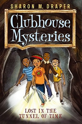 Lost in the Tunnel of Time (Clubhouse Mysteries #2)