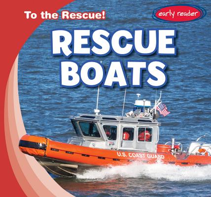 Rescue Boats (To the Rescue!) By Lois Fortuna Cover Image