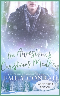 An Awestruck Christmas Medley: A Contemporary Christian Romance Novella By Emily Conrad Cover Image