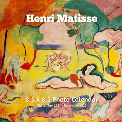 Henri Matisse 8.5 X 8.5 Calendar September 2021 -December 2022: French Painter Post-Impressionist - Monthly Calendar with U.S./UK/ Canadian/Christian/ By Dorinda Calendars Cover Image