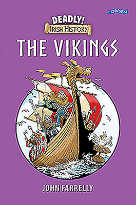 Deadly! Irish History - The Vikings Cover Image