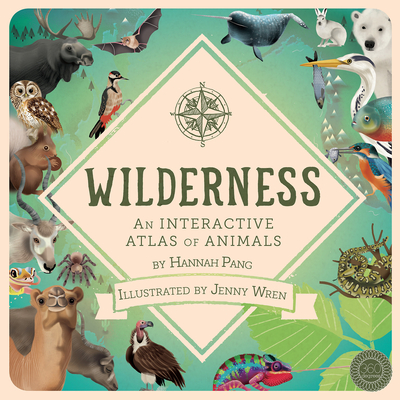 Wilderness: An Interactive Atlas of Animals By Hannah Pang, Jenny Wren (Illustrator) Cover Image