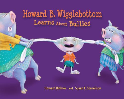 Howard B. Wigglebottom Learns about Bullies By Reverend Ana, Howard Binkow, Susan F. Cornelison (Illustrator) Cover Image