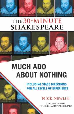 Much ADO about Nothing: The 30-Minute Shakespeare By Nick Newlin (Editor), William Shakespeare Cover Image