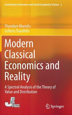 Modern Classical Economics and Reality: A Spectral Analysis of the Theory of Value and Distribution (Evolutionary Economics and Social Complexity Science #2)