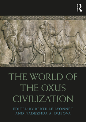 The World of the Oxus Civilization (Routledge Worlds) Cover Image