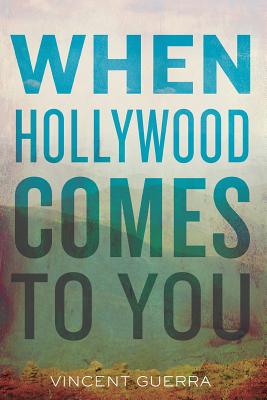 When Hollywood Comes to You (Stahlecker Selections) By Vincent Guerra Cover Image