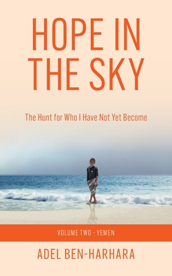 Hope In The Sky: The Hunt for Who I Have Not Yet Become By Adel Ben-Harhara, Lorna M. Stuber (Editor), Tracey Anderson (Editor) Cover Image