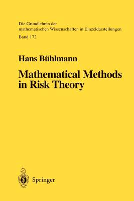 Mathematical Methods in Risk Theory (Grundlehren Der Mathematischen Wissenschaften #172) Cover Image