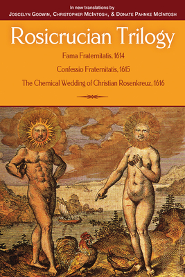 Rosicrucian Trilogy: Modern Translations of the Three Founding Documents Cover Image