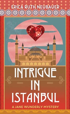 Intrigue in Istanbul: A Jane Wunderly Mystery