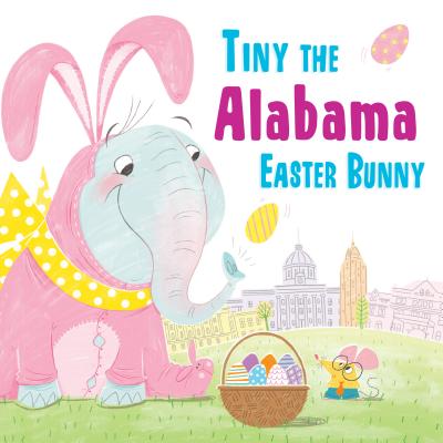 Tiny the Alabama Easter Bunny (Tiny the Easter Bunny)