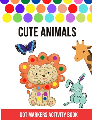 Dot Markers Activity Book Animals: Do a dot page a day (Animals) Easy  Guided BIG DOTS