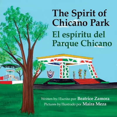 Spirit of Chicano Park - a 6 X book award winner, including a Tomas Rivera Book Award 2021: El espíritu del parque Chicano