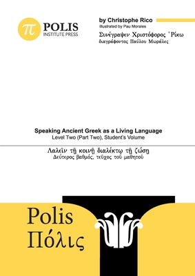 Polis: Speaking Ancient Greek as a Living Language, Level Two (Part Two), Student's Volume Cover Image