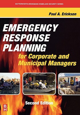 Emergency Response Planning for Corporate and Municipal Managers (Butterworth-Heinemann Homeland Security)