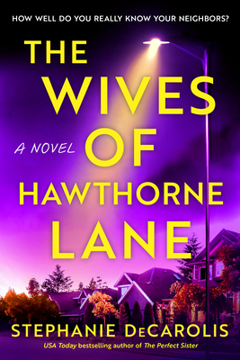 The Wives of Hawthorne Lane: A Novel By Stephanie DeCarolis Cover Image