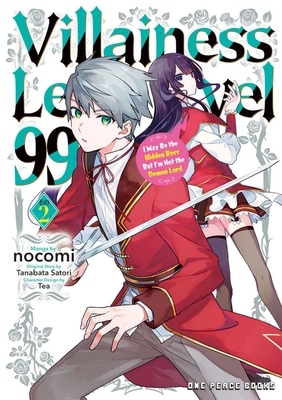 Villainess Level 99 Volume 2: I May Be the Hidden Boss But I'm Not the Demon Lord By Nocomi, Tanabata Satori, Tea Cover Image