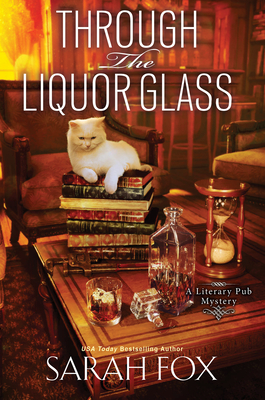 Through the Liquor Glass (A Literary Pub Mystery #5) By Sarah Fox Cover Image