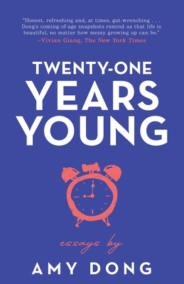Twenty-One Years Young: Essays By Amy Dong Cover Image