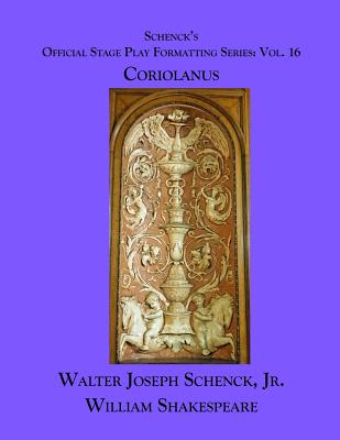 Schenck's Official Stage Play Formatting Series: Vol. 16 - Coriolanus Cover Image
