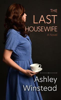 The Last Housewife By Ashley Winstead Cover Image