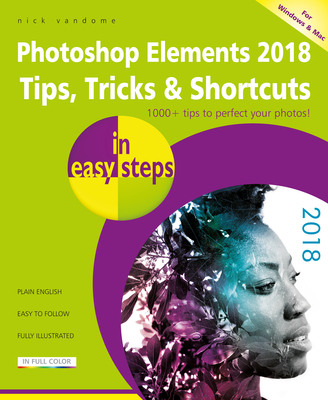 Photoshop Elements 2018 Tips, Tricks & Shortcuts in Easy Steps Cover Image