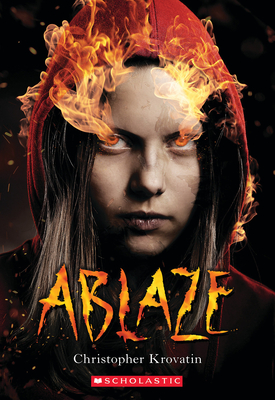 Ablaze (Scholastic Best Seller) By Christopher Krovatin Cover Image