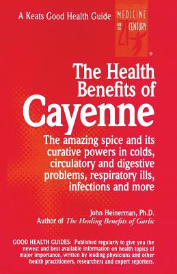 The Health Benefits of Cayenne (Keats Good Health Guides)