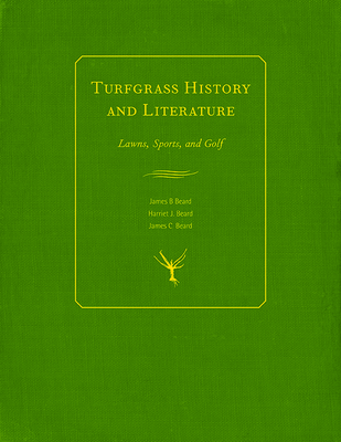 Turfgrass History and Literature: Lawns, Sports, and Golf Cover Image