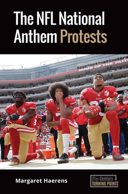 The NFL National Anthem Protests (21st-Century Turning Points)