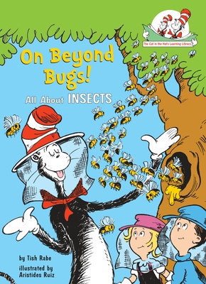 On Beyond Bugs: All About Insects (Cat in the Hat's Learning Library) By Tish Rabe, Aristides Ruiz (Illustrator) Cover Image