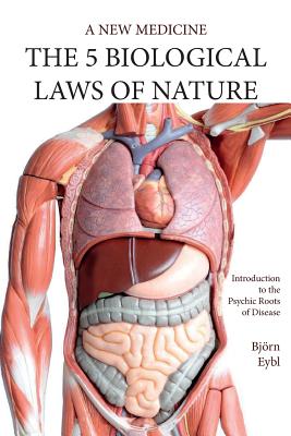 Five Biological Laws of Nature: A New Medicine (Color Edition) English By Björn Eybl Cover Image