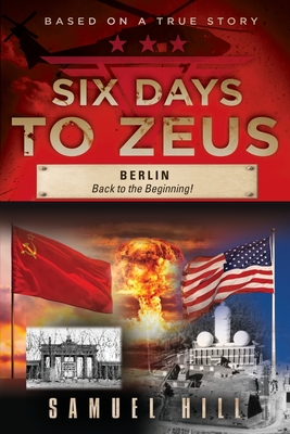 Six Days to Zeus: Berlin, Back to the Beginning Cover Image
